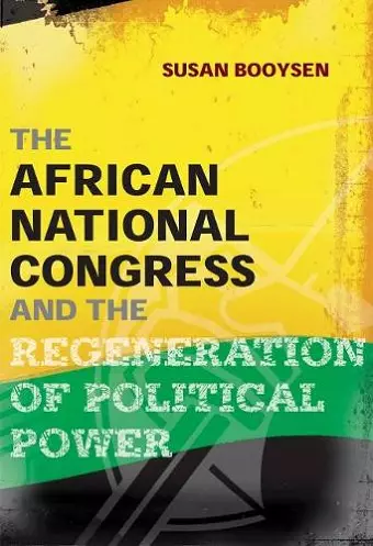 The African National Congress and the Regeneration of Political Power cover