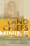 Land, Chiefs, Mining cover