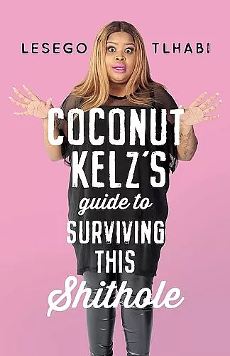 Coconut Kelz’s Guide to Surviving This Shithole cover