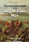 The illustrated guide to the Anglo-Zulu War cover