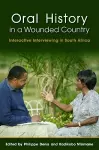 Oral History in a Wounded Country cover