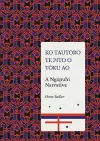 Ko Tautoro, Te Pito O Toku Ao: a Ngapuhi Narrative cover