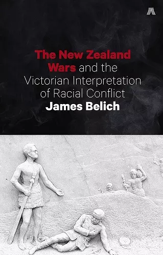 New Zealand Wars and the Victorian Interpretation of Racial Conflict cover