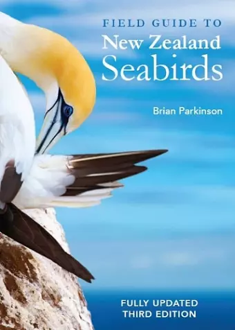 Field Guide to New Zealand Seabirds: Fully Updated cover