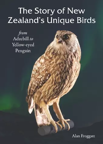 The Story of New Zealands Unique Birds cover