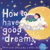 How to Have Good Dreams cover