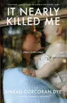 It Nearly Killed Me But I Love You cover