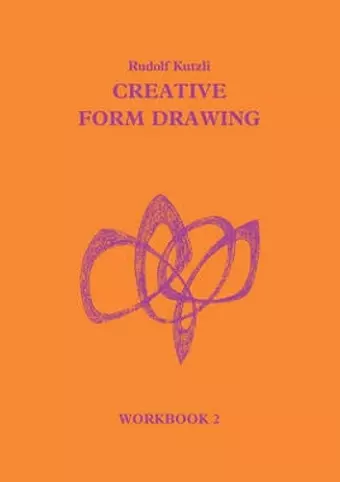 Creative Form Drawing: Workbook 2 cover