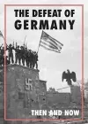Defeat of Germany: Then and Now cover
