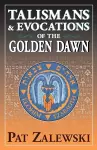 Talismans and Evocations of the Golden Dawn cover