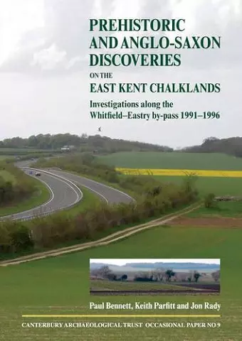 Prehistoric and Anglo-Saxon Discoveries on the East Kent Chalklands cover