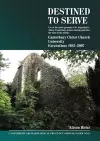 Destined to serve: use of the outer grounds of St Augustine's Abbey, Canterbury before, during and after the time of the monks cover