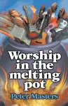 Worship in the Melting Pot cover