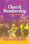 Church Membership in the Bible cover