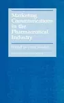 Marketing Communications in the Pharmaceutical Industry cover
