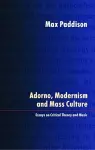 Adorno, Modernism and Mass Culture cover