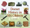 Dorset History in 101 Objects cover