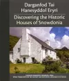 Darganfod Tai Hanesyddol Eryri / Discovering the Historic Houses of Snowdonia cover