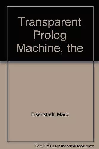 The Transparent Prolog Machine cover