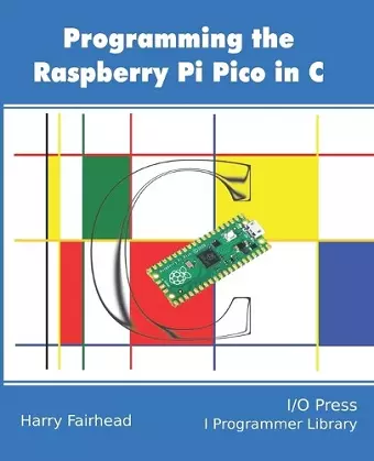 Programming The Raspberry Pi Pico In C cover