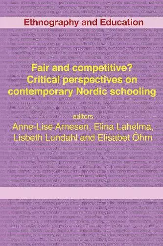 Fair And Competitive? Critical Perspectives On Contemporary Nordic Schooling cover