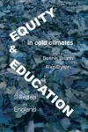 Equity And Education In Cold Climates In Sweden And England cover