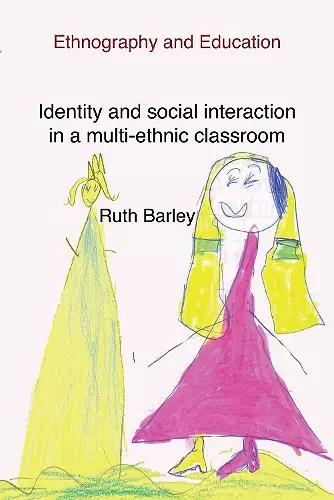 Identity And Social Interaction In A Multi-ethnic Classroom cover