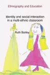 Identity And Social Interaction In A Multi-ethnic Classroom cover