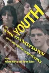 Youth And Work Transitions In Changing Social Landscapes cover
