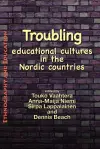 Troubling Educational Cultures In The Nordic Countries cover