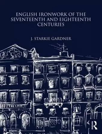 English Ironwork of the Seventeenth and Eighteenth Centuries cover