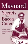 Maynard, Secrets of a Bacon Curer cover