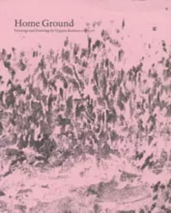 Home Ground, Paintings and Drawings by Virginia Bodman cover