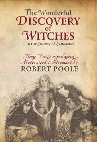 Thomas Potts, the Wonderful Discovery of Witches in the County of Lancaster cover