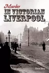 Murder in Victorian Liverpool cover
