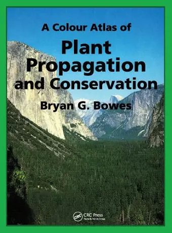 A Colour Atlas of Plant Propagation and Conservation cover