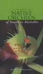 Field Guide to the Native Orchids of Southern Australia cover