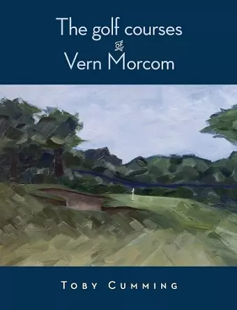 The Golf Courses of Vern Morcom cover