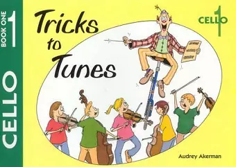 Tricks to Tunes Cello Book 1 cover