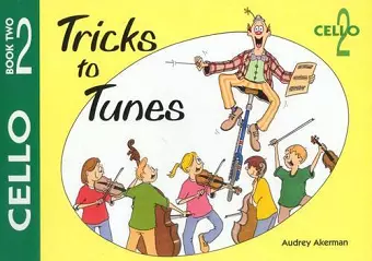 Tricks to Tunes Cello Book 2 cover