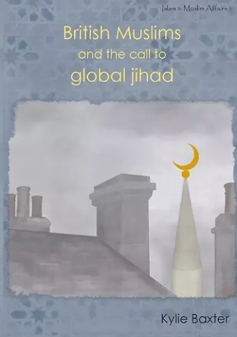 British Muslims and the Call to Global Jihad cover