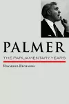 Palmer:  the Parliamentary Years cover