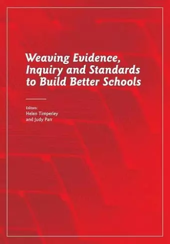 Weaving Evidence, Inquiry and Standards to Build Better Schools cover