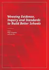 Weaving Evidence, Inquiry and Standards to Build Better Schools cover