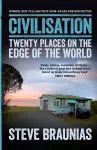 Civilisation: Twenty Places At The Edge Of The World cover