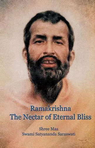 Ramakrishna, the Nectar of Eternal Bliss cover