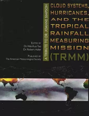 Cloud Systems, Hurricanes, and the Tropical Rain – A Tribute to Dr. Joanne Simpson Joanne Simpson cover