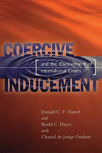 Coercive Inducement and the Containment of International Crises cover