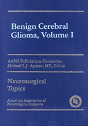 Benign Cerebral Gliomas, Volume I cover