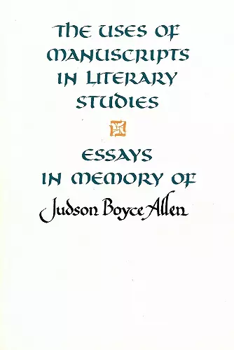 The Uses of Manuscripts in Literary Studies cover